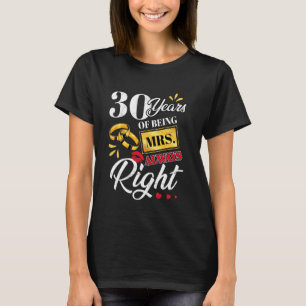 30 Years Being Mrs. Always Right Funny Couples Ann T-Shirt