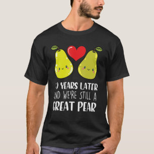 30 Years Later And We're Still A Great Pear 30th A T-Shirt