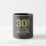 30 Years Of Being Awesome 30th Birthday Two-Tone Coffee Mug<br><div class="desc">This product makes a perfect for anyone who will celebrate their 30th birthday. Get your awesome 30 years old birthday tee now. It is the perfect vintage birthday present for anyone turning 30 years old. Best present for family member,  husband,  wife,  boyfriend,  daughter,  son,  girlfriend,  brother,  sister or yourself.</div>