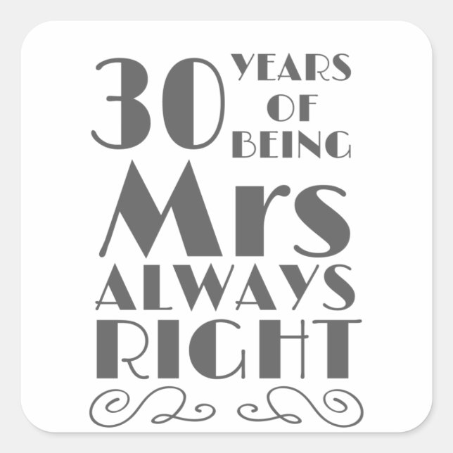 30 Years of Being Mrs Always Right Wedding Anniver Square Sticker (Front)