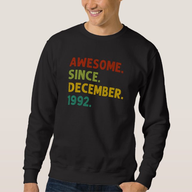 30 Years Old  Awesome Since December 1992 30th Bir Sweatshirt (Front)