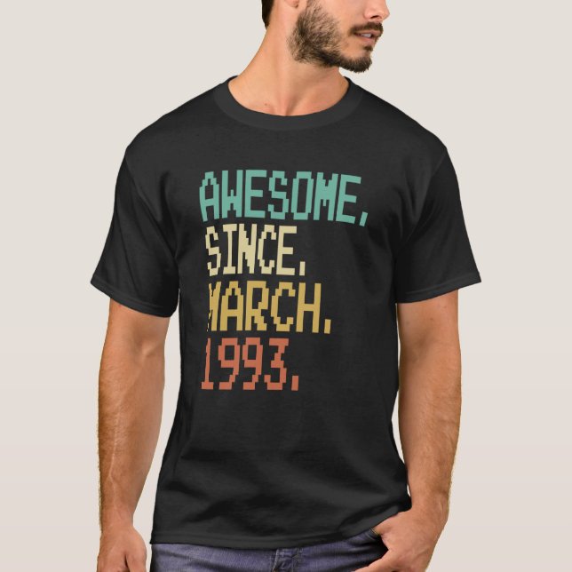 30 Years Old Awesome Since March 1993 30th Birthda T-Shirt (Front)
