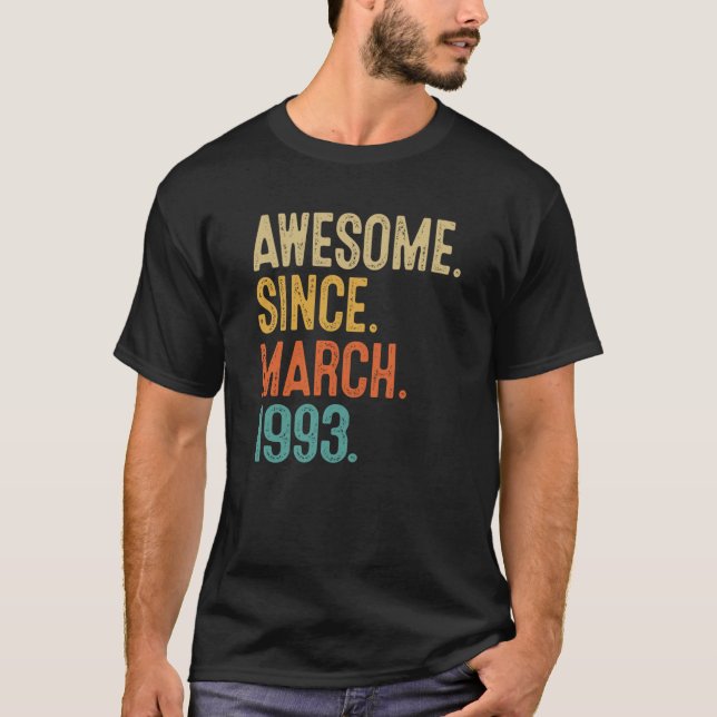 30 Years Old Awesome Since March 1993 30th Birthda T-Shirt (Front)