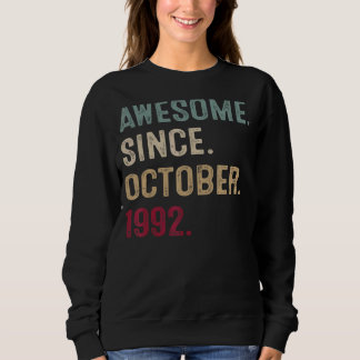 30 Years Old  Awesome Since October 1992 30th Birt Sweatshirt