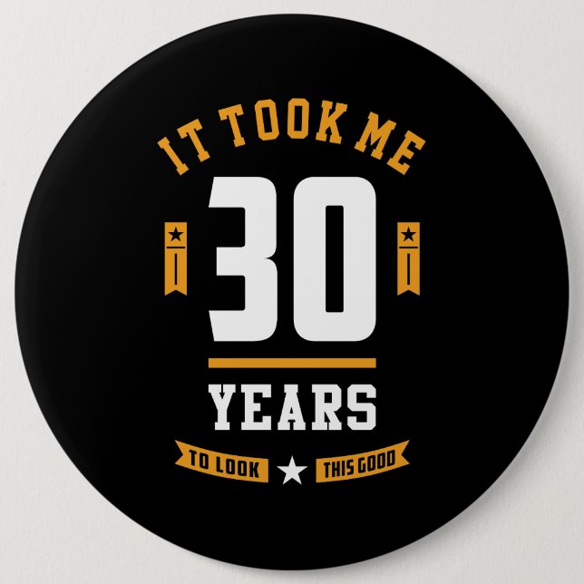 30 Years Old Birthday Gift 6 Cm Round Badge (Front)