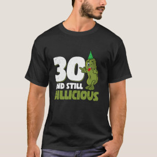 30 Years Old Cucumber Dillicious 30th Birthday Dil T-Shirt