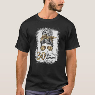30 Years Old Fabulous Messy Bun Leopard 30th Birth T-Shirt