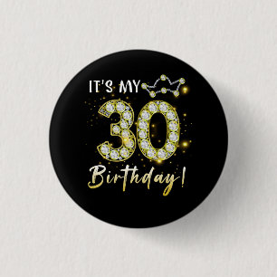 30 years old It_s my Birthday 30th Birthday Diamon 3 Cm Round Badge