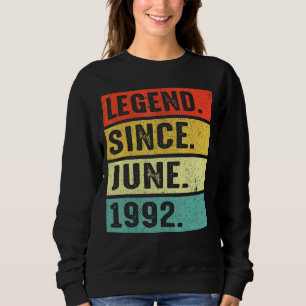 30 Years Old Legend Since June 1992 30th Birthday Sweatshirt
