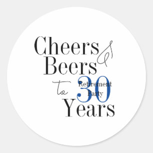 30 Years Retirement Cheers and Beers Minimal Party Classic Round Sticker