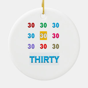 30th 30 Thirtieth Birthday Anniversary GIFTS UNIQU Ceramic Ornament