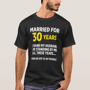 30th 30 Year Wedding Anniversary Standing Husband  T-Shirt