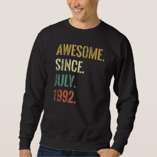 30th Birthday 30 Year Old Awesome Since July 1992 Sweatshirt