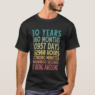 30th Birthday 30 Years 360 Months Of Being Awesome T-Shirt