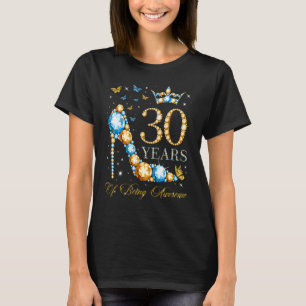30th Birthday 30 Years Of Being Awesome 30 Years O T-Shirt