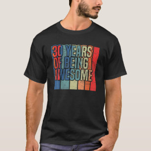 30Th Birthday 30 Years Of Being Awesome Funny Part T-Shirt