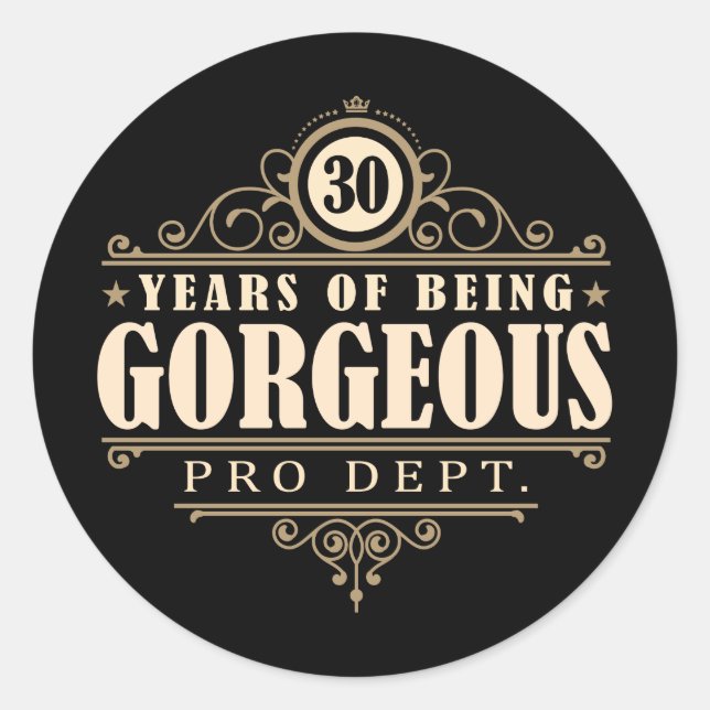 30th Birthday (30 Years Of Being Gorgeous) Classic Round Sticker (Front)