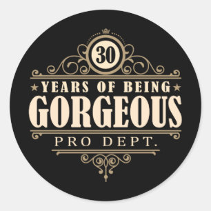 30th Birthday (30 Years Of Being Gorgeous) Classic Round Sticker
