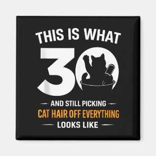 30th Birthday 30 Years Old Funny Cat Lover Magnet