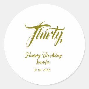 30th birthday add name date year gold template thi classic round sticker