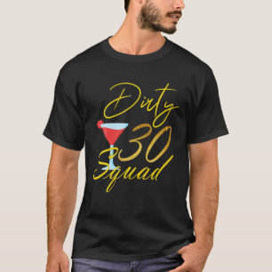 30Th Birthday Bestie Dirty Thirty Squad 30 Birthda T-Shirt