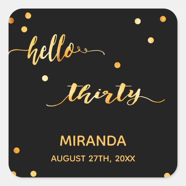 30th birthday black gold hello 30 name script square sticker (Front)