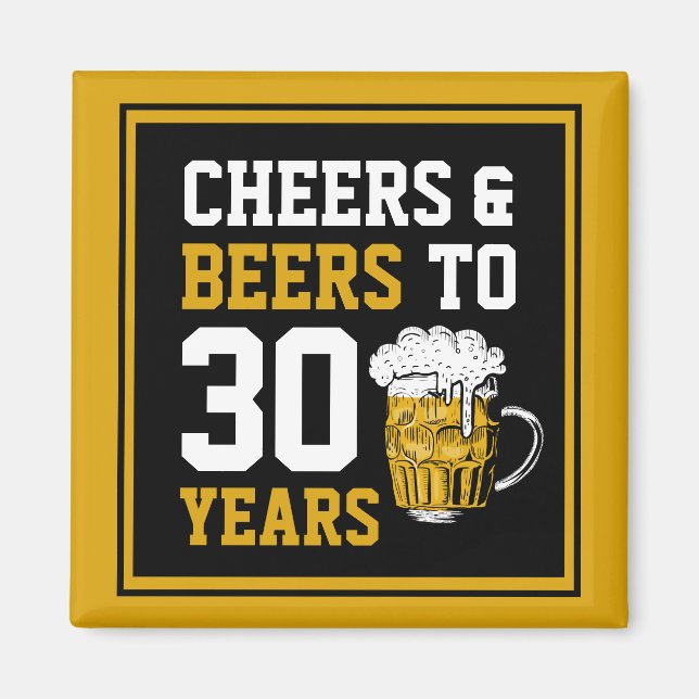 30th Birthday Cheers & Beers to 30 Years Magnet (Front)
