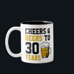 30th Birthday Cheers & Beers to 30 Years Two-Tone Coffee Mug<br><div class="desc">30th Birthday Cheers & Beers to 30 Years  - 30th Birthday Party Celebration</div>