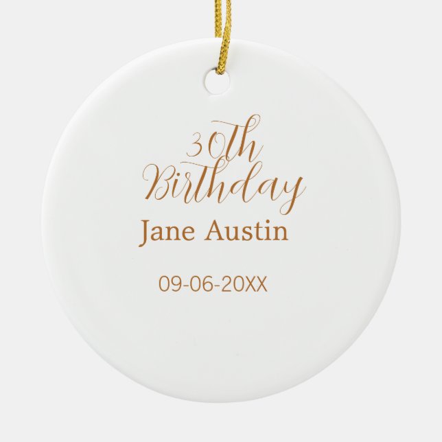 30th birthday copper brown simple stylish name dat ceramic ornament (Front)