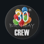 30th Birthday Crew 30 Party Crew Group Round 7.5 Cm Round Badge<br><div class="desc">30th Birthday Crew 30 Party Crew Group Friends BDay design Gift Round Button Classic Collection.</div>
