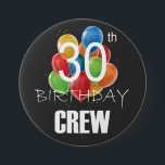 30th Birthday Crew 30 Party Crew Group Round 7.5 Cm Round Badge<br><div class="desc">30th Birthday Crew 30 Party Crew Group Friends BDay design Gift Round Button Classic Collection.</div>
