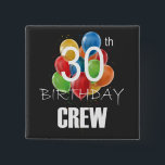 30th Birthday Crew 30 Party Crew Group Square 15 Cm Square Badge<br><div class="desc">30th Birthday Crew 30 Party Crew Group Friends BDay design Gift Square Button Classic Collection.</div>