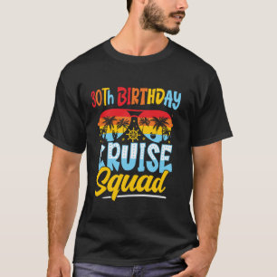 30Th Birthday Cruise Squad Matching Family Cruisin T-Shirt