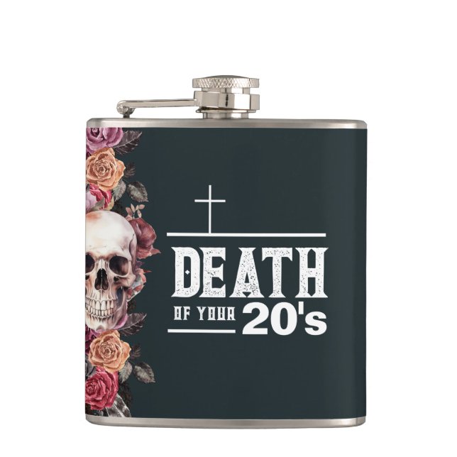 30th Birthday, "Death of your 20s"  Hip Flask (Front)