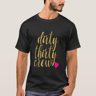 30th Birthday Dirty Thirty Crew 30 Pink Heart BFF T-Shirt