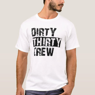 30Th Birthday - Dirty Thirty Crew T-Shirt