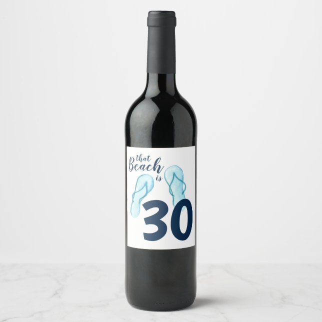 30th Birthday Flip Flops Beach Party Wine Label (Front)