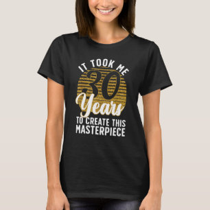 30th Birthday For Women Men 30 Year Old Gag Turnin T-Shirt