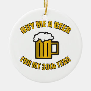 30th Birthday Funny Beer Ceramic Ornament