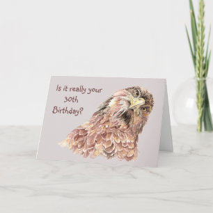 30th Birthday Funny Don't Look it Cute Hawk Card