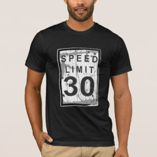30th Birthday Funny Grungy Speed Limit Sign T-Shirt