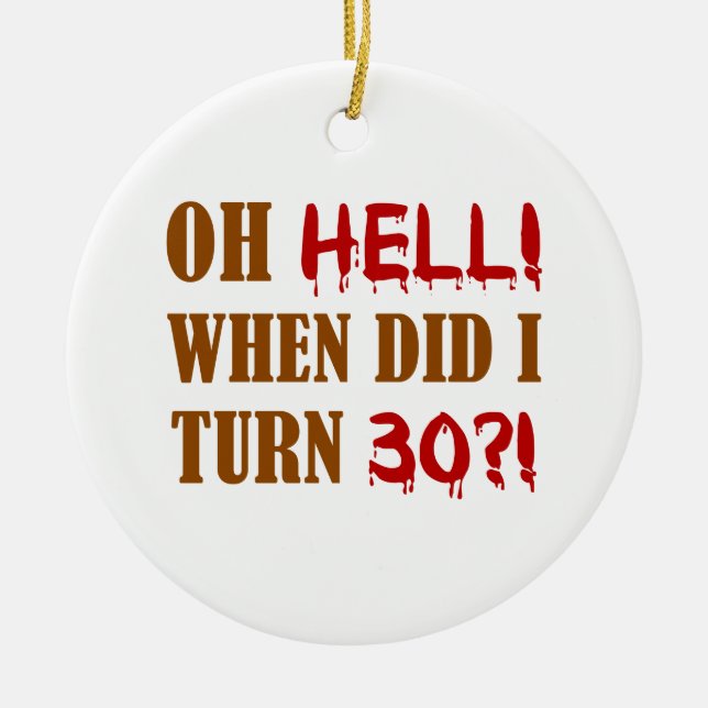 30th Birthday Gag Gift Ceramic Tree Decoration (Front)