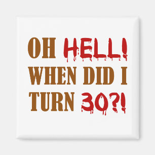 30th Birthday Gag Gift Magnet