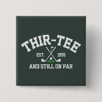 30th Birthday Gift 30th Thir-Tee Still On Par Dad