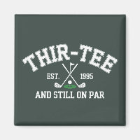 30th Birthday Gift 30th Thir-Tee Still On Par Dad