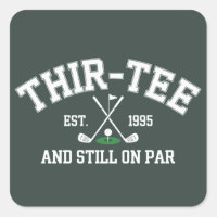 30th Birthday Gift 30th Thir-Tee Still On Par Dad