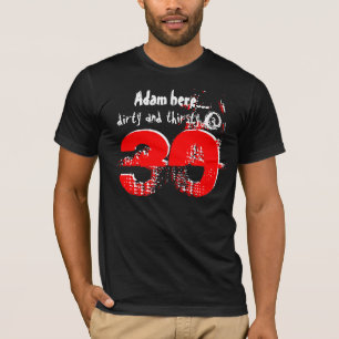 30th Birthday Gift Dirty and Thirsty at 30 V01 T-Shirt