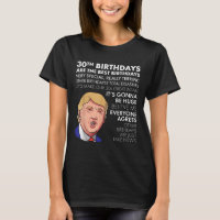 30th Birthday Gift Funny Trump Quote Shirt For Men