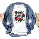 30th Birthday Gift Her Pink Roses RIP Tombstone T-Shirt<br><div class="desc">A fun funny humourous 30th birthday T-shirt for her.,  Design has pink roses and a RIP to my 20's Tombstone.</div>
