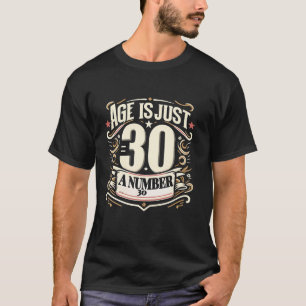 30th Birthday Gifts Age is Just a Number 30 Funny T-Shirt